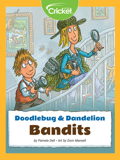 Doodlebug & Dandelion: Bandits