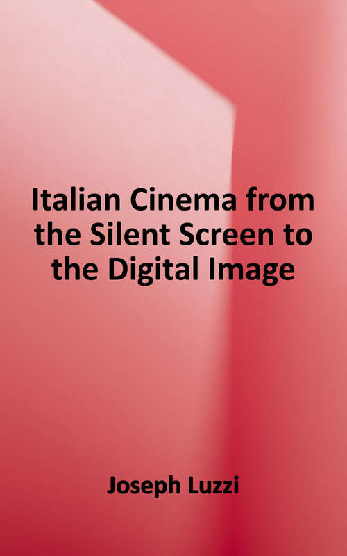 Book cover of Italian Cinema from the Silent Screen to the Digital Image