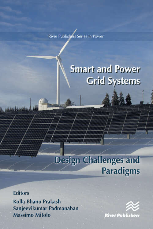 Smart and Power Grid Systems – Design Challenges and Paradigms (River Publishers Series in Power)