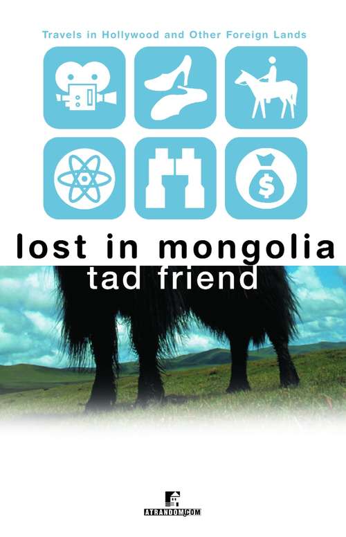 Book cover of Lost in Mongolia: Travels in Hollywood and Other Foreign Lands