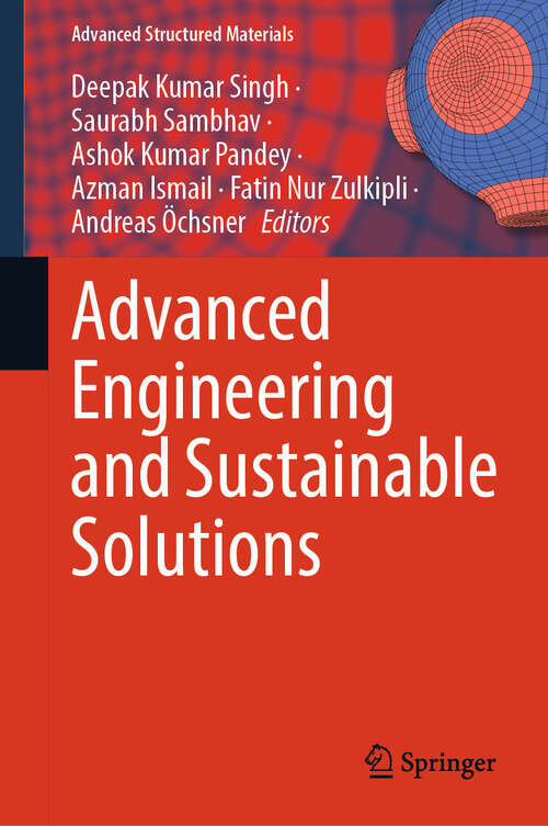 Book cover of Advanced Engineering and Sustainable Solutions (Advanced Structured Materials #228)