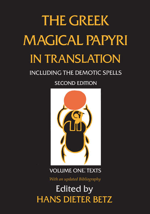 Book cover of The Greek Magical Papyri in Translation, Including the Demotic Spells, Volume 1 (2)