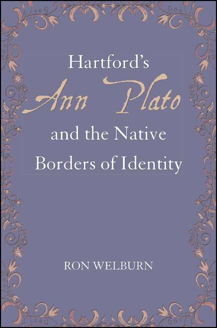 Book cover of Hartford's Ann Plato and the Native Borders of Identity