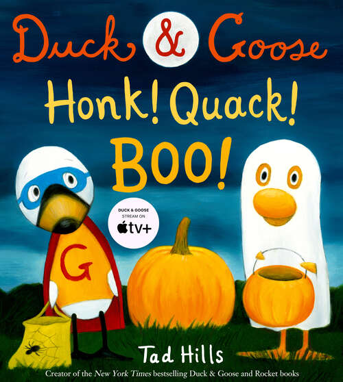 Book cover of Duck & Goose, Honk! Quack! Boo! (Duck & Goose)