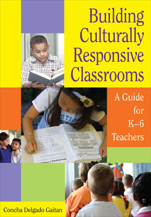Building Culturally Responsive Classrooms: A Guide for K-6 Teachers