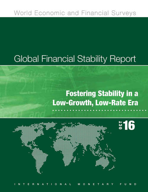 Book cover of Global Financial Stability Report Fostering Stability in a Low-Growth, Low-Rate Era