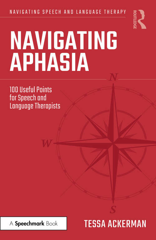 Book cover of Navigating Aphasia: 100 Useful Points for Speech and Language Therapists (1) (Navigating Speech and Language Therapy)