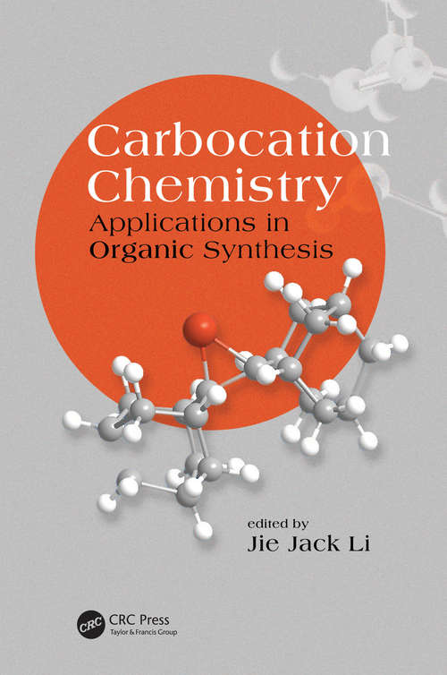 Carbocation Chemistry: Applications in Organic Synthesis (New Directions in Organic & Biological Chemistry #14)