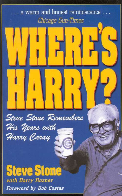 Book cover of Where's Harry?: Steve Stone Remembers 25 Years with Harry Caray