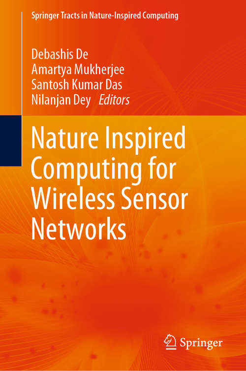 Nature Inspired Computing for Wireless Sensor Networks (Springer Tracts in Nature-Inspired Computing)