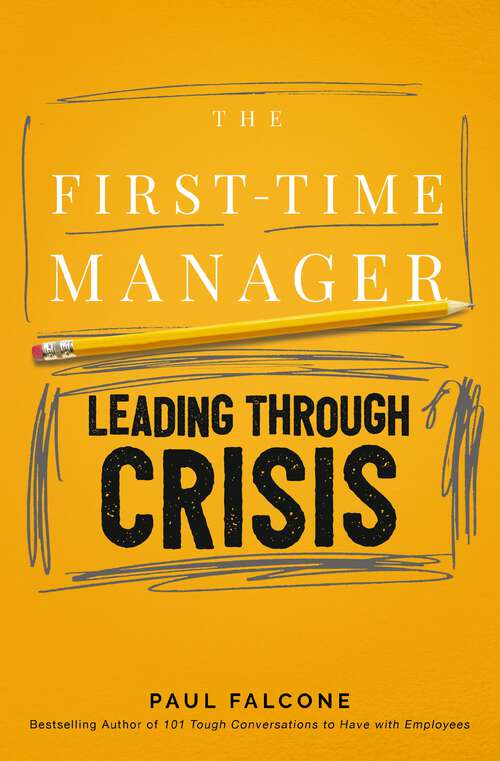Book cover of The First-Time Manager: Leading Through Crisis (First-Time Manager Series)