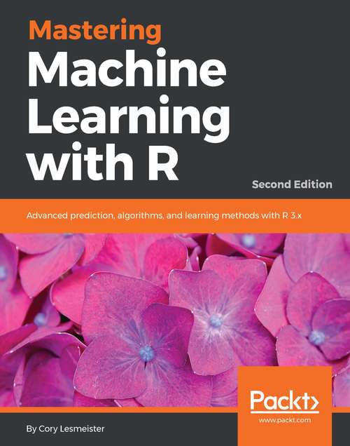 Book cover of Mastering Machine Learning with R - Second Edition (2)
