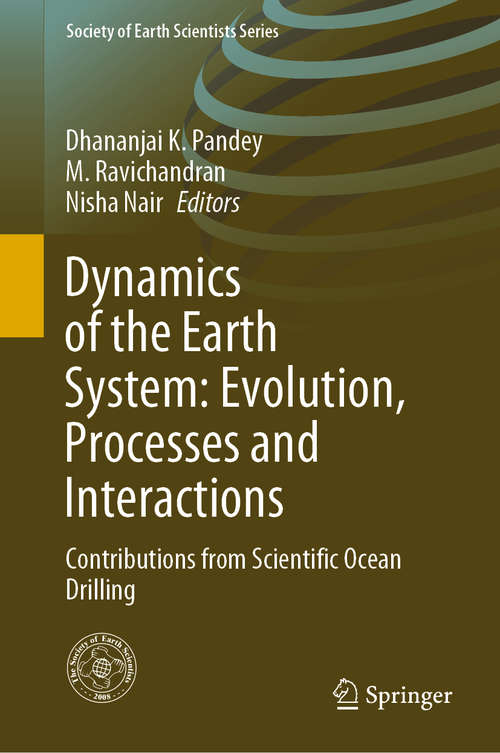 Dynamics of the Earth System: Contributions from Scientific Ocean Drilling (Society of Earth Scientists Series)