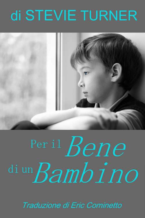 Book cover of Per il Bene di un Bambino