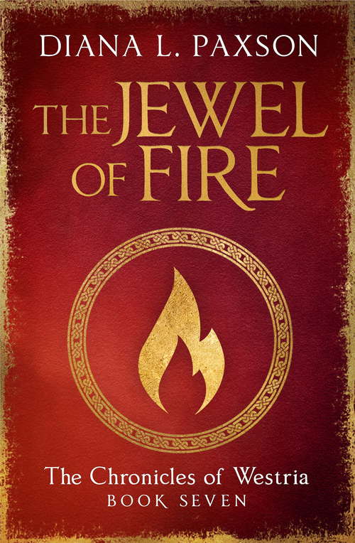 The Jewel of Fire: Book Seven of The Chronicles of Westria (The Chronicles of Westria)