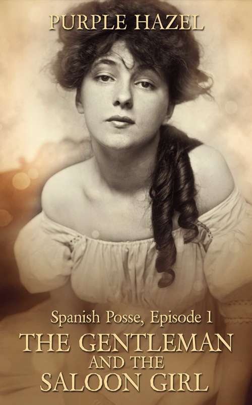 Book cover of Spanish Posse: A Wild Western Erotic Romance Serial