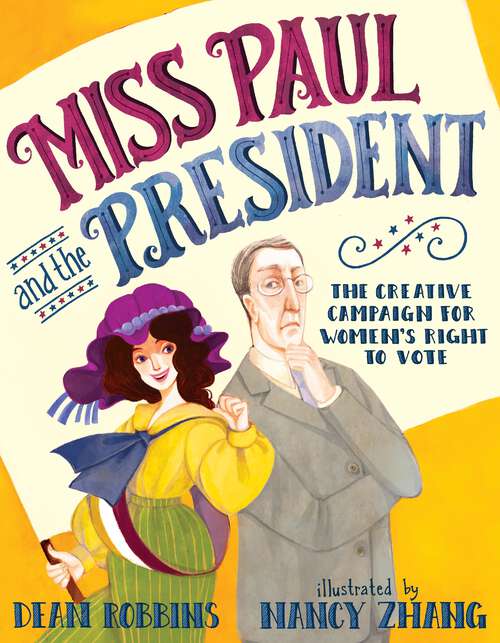 Book cover of Miss Paul and the President: The Creative Campaign for Women's Right to Vote