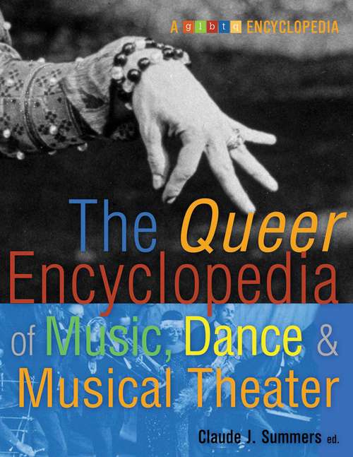 The Queer Encyclopedia of Music, Dance, and Musical Theater