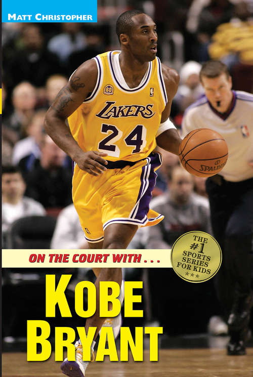 Book cover of On the Court with... Kobe Bryant (On the Court with…)
