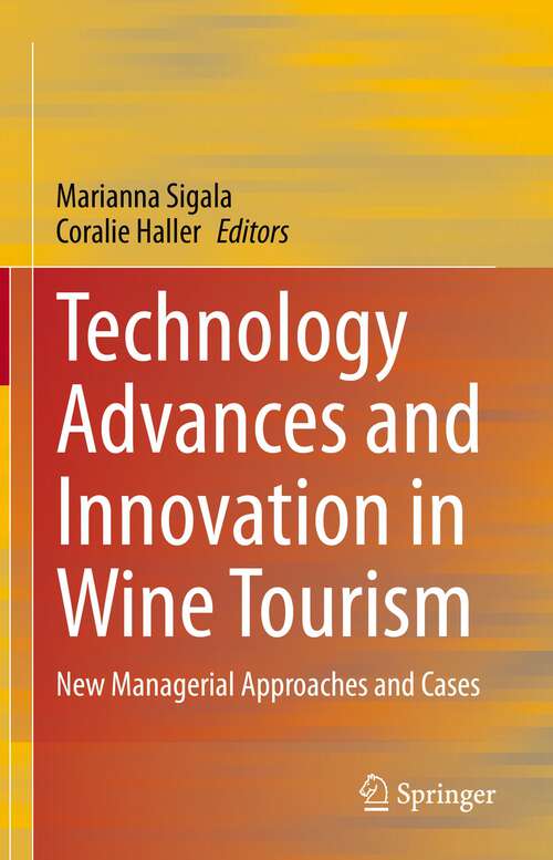 Technology Advances and Innovation in Wine Tourism: New Managerial Approaches and Cases
