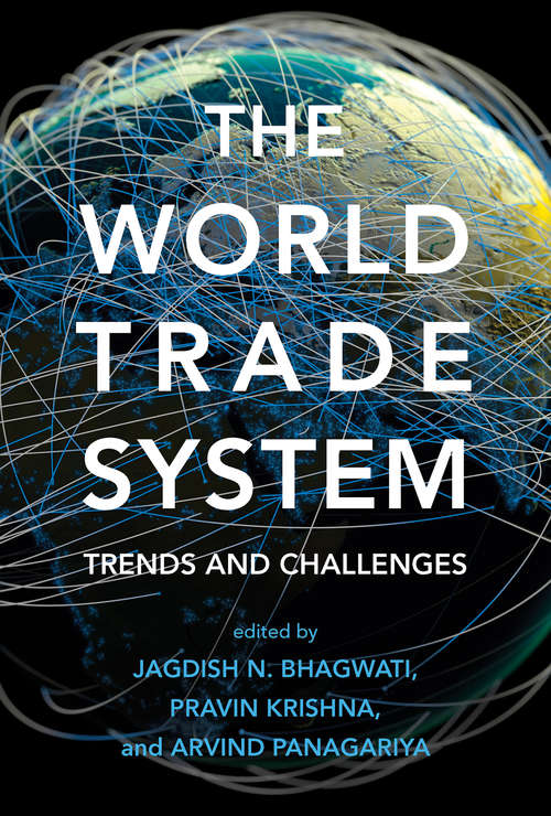The World Trade System: Trends and Challenges (The\mit Press Ser. #1142)
