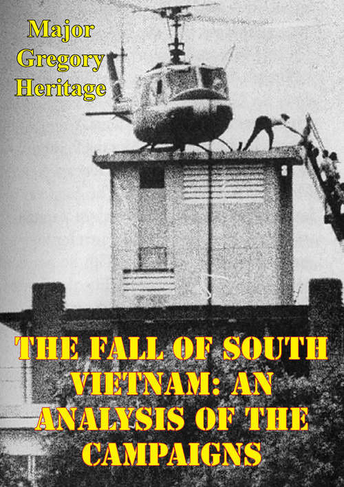 Book cover of The Fall Of South Vietnam: An Analysis Of The Campaigns