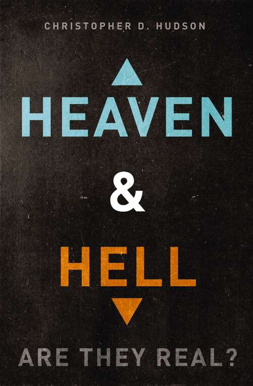 Book cover of Heaven and Hell: Are They Real?