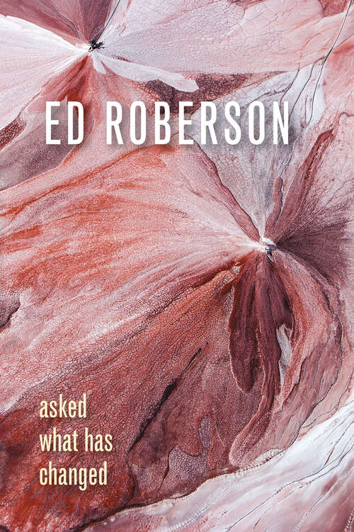 Book cover of Asked What Has Changed (Wesleyan Poetry Series)