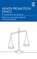 Health Promotion Ethics: A Framework for Social Justice