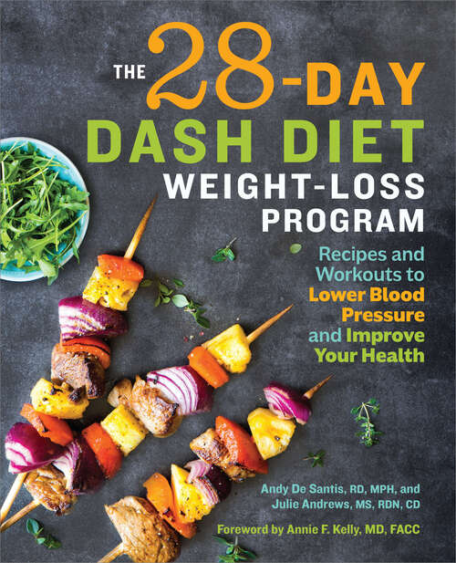 Book cover of The 28 Day DASH Diet Weight Loss Program: Recipes and Workouts to Lower Blood Pressure and Improve Your Health