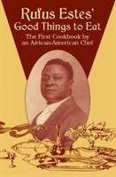 Book cover of Good Things to Eat: The First Cookbook by an African-American Chef