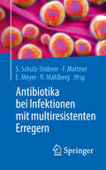 Antibiotika bei Infektionen mit multiresistenten Erregern
