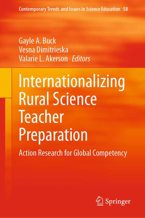 Book cover of Internationalizing Rural Science Teacher Preparation: Action Research for Global Competency (1st ed. 2023) (Contemporary Trends and Issues in Science Education #58)