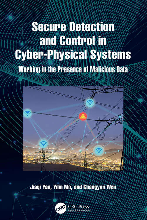Book cover of Secure Detection and Control in Cyber-Physical Systems: Working in the Presence of Malicious Data (1)