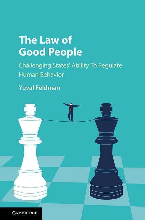 Book cover of The Law of Good People: Challenging States' Ability To Regulate Human Behavior