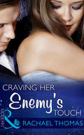 Craving Her Enemy’s Touch: The Crown Affair / Craving Her Enemy's Touch / A Lone Star Love Affair (Mills And Boon Modern Ser.)