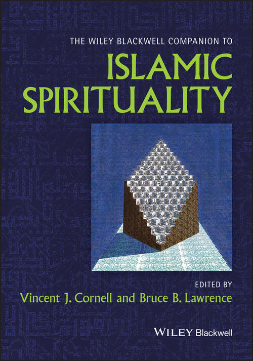 The Wiley Blackwell Companion to Islamic Spirituality (Wiley Blackwell Companions to Religion)