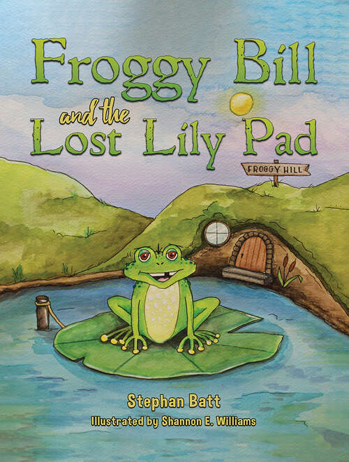 Book cover of Froggy Bill and the Lost Lily Pad