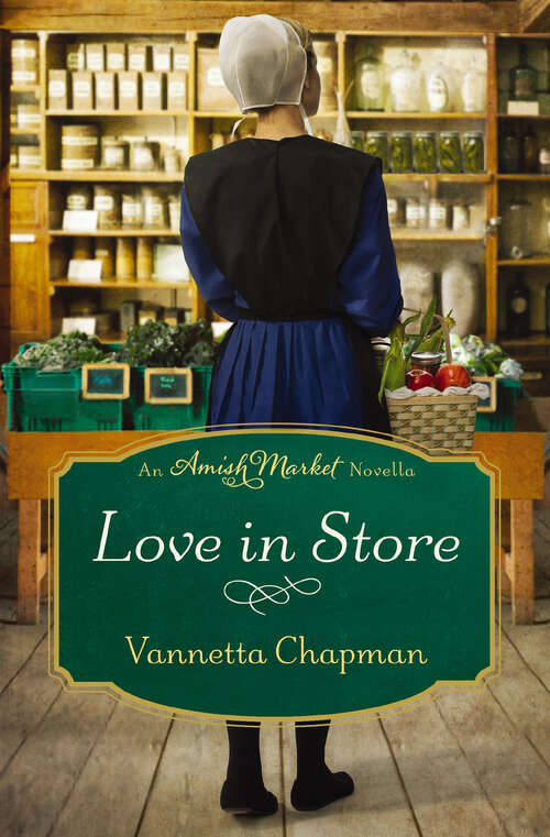 Book cover of Love in Store: An Amish Market Novella (Amish Market Novellas)
