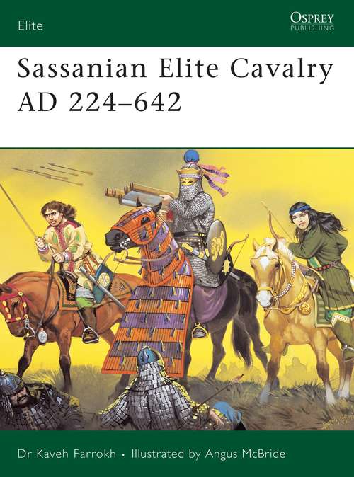 Book cover of Sassanian Elite Cavalry AD 224-642