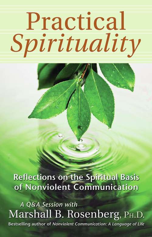 Book cover of Practical Spirituality: Reflections on the Spiritual Basis of Nonviolent Communication