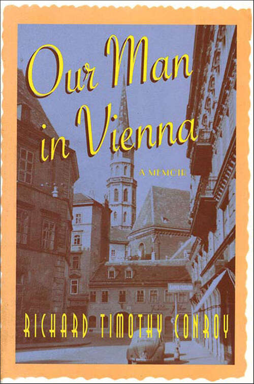 Book cover of Our Man in Vienna: A Memoir
