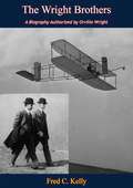 The Wright Brothers: A Biography Authorized by Orville Wright (Dover Transportation Ser.)