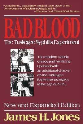 Bad Blood: The Tuskegee Syphilis Experiment New and Expanded Edition