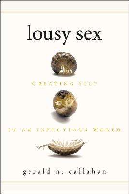 Book cover of Lousy Sex: Creating Self in an Infectious World