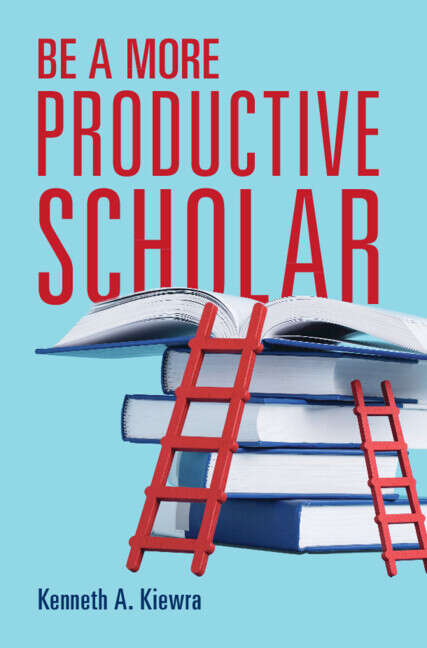 Book cover of Be a More Productive Scholar