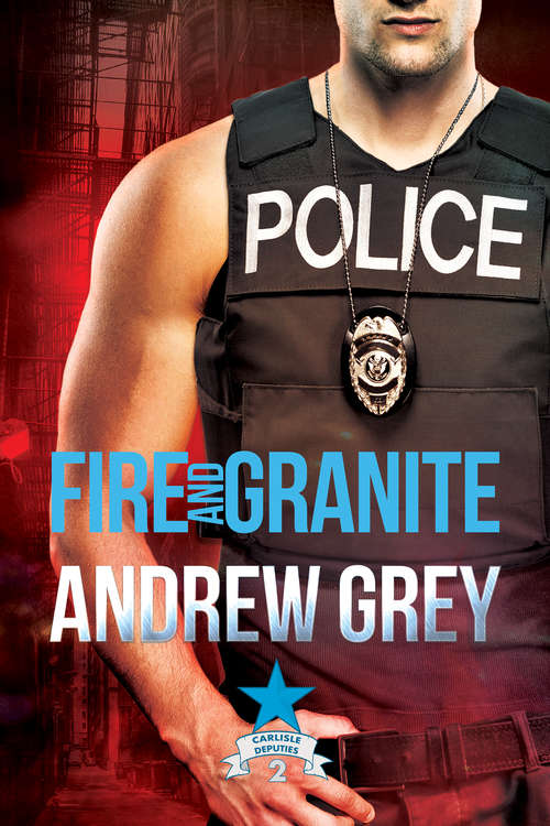 Book cover of Fire and Granite (Carlisle Deputies #2)