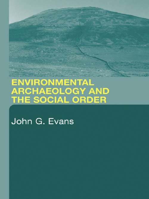 Book cover of Environmental Archaeology and the Social Order