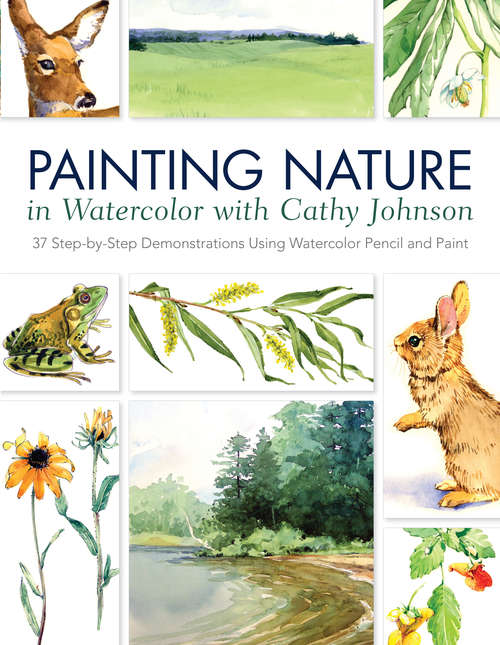 Book cover of Painting Nature in Watercolor with Cathy Johnson