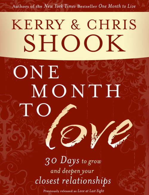One Month to Love: Thirty Days to Grow and Deepen Your Closest Relationships